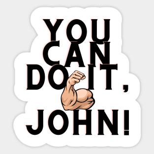 You can do it, john Sticker